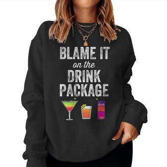 Womens Blame It On The Drink Package Funny Cruise Cruising Cruiser Women Crewneck Graphic Sweatshirt - Seseable