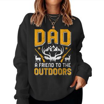 Womens Dad A Friend To The Outdoors Fathers Day Deer Hunter Dad Women Crewneck Graphic Sweatshirt - Thegiftio UK
