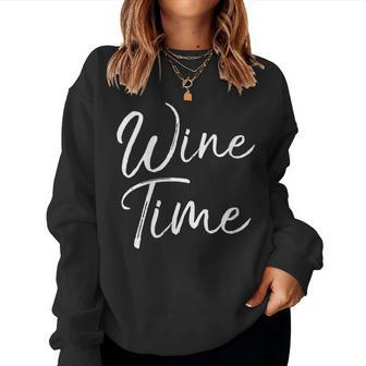 Womens Funny Wine Quote For Wine Lovers Enthusiast Gift Wine Time Women Crewneck Graphic Sweatshirt - Seseable