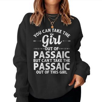 Womens Girl Out Of Passaic Nj New Jersey Gift Funny Home Roots Usa Women Crewneck Graphic Sweatshirt - Seseable