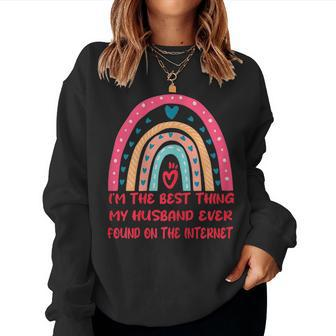 Womens Im The Best Think My Husband Ever Found On Internet Is Me Women Crewneck Graphic Sweatshirt - Seseable