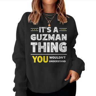 Womens Its A Guzman Thing You Wouldnt Understand Family Name Women Crewneck Graphic Sweatshirt - Seseable