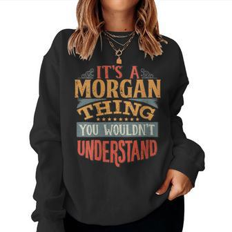 Womens Its A Morgan Thing You Wouldnt Understand Women Crewneck Graphic Sweatshirt - Seseable