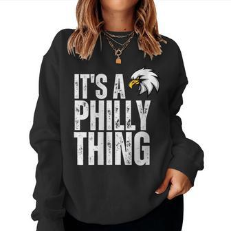 Womens Its A Philly Thing - Its A Philadelphia Thing Fan Women Crewneck Graphic Sweatshirt - Seseable