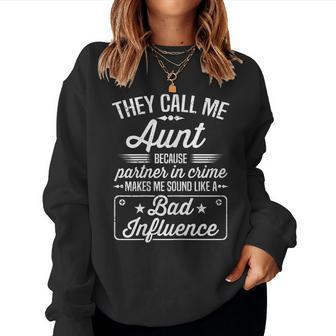 Womens Mothers Day - They Call Me Aunt Because Partner In Crime Women Crewneck Graphic Sweatshirt - Thegiftio UK