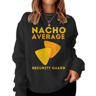 Womens Security Guard Bouncer And Security Officer - Nacho Average Women Crewneck Graphic Sweatshirt - Seseable