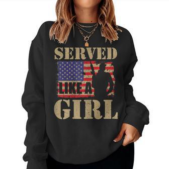 Womens Served Like A Girl Female Veterans Day Gifts Memorial Day Women Crewneck Graphic Sweatshirt - Seseable