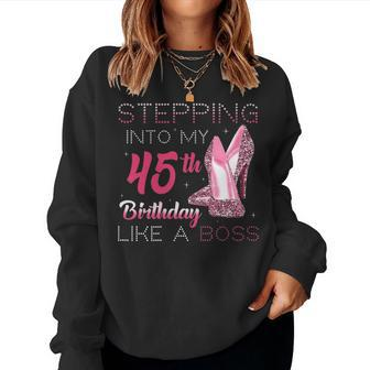 Womens Stepping Into My 45Th Birthday Like A Boss Pink High Heels Women Crewneck Graphic Sweatshirt - Seseable
