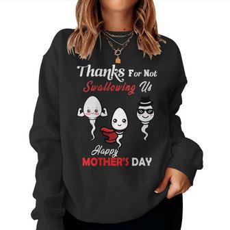 Womens Thanks For Not Swallowing Us Happy Mothers Day Fathers Day Women Crewneck Graphic Sweatshirt - Thegiftio UK
