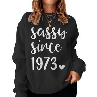 Womens Vintage Sassy Since 1973 Novelty 1973 Women Birthday Party Women Crewneck Graphic Sweatshirt - Seseable