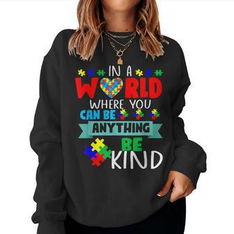 In A World Where You Can Be Anything Be Kind Autism Hand Women Sweatshirt | Mazezy