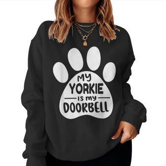 Yorkie Mom My Yorkie Is My Doorbell Yorkie Women Sweatshirt | Mazezy