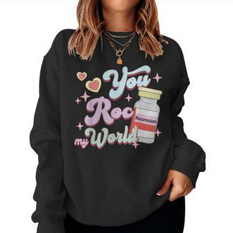 You Roc My World Funny Icu Crna Nurse Happy Valentines Day Women Crewneck Graphic Sweatshirt - Seseable
