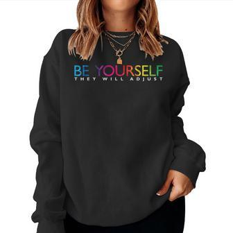 Be Yourself They Will Be Rainbow Flag Gay Pride Ally Lg Women Sweatshirt | Mazezy
