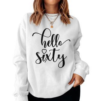 60Th Birthday For Women Hello Sixty 60 Years Old Cute Women Crewneck Graphic Sweatshirt - Seseable