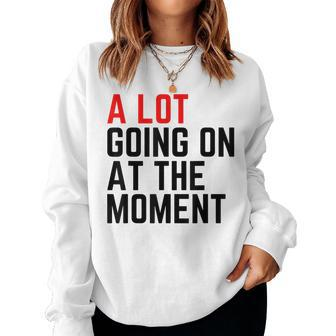 A Lot Going On At The Moment Funny Vintage Gift Women Crewneck Graphic Sweatshirt - Thegiftio UK