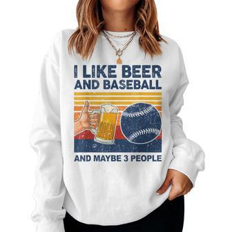I Like Beer And Baseball And Maybe 3 People Women Sweatshirt | Mazezy
