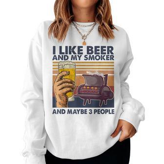 I Like Beer And My Smoker And Maybe 3 People Vintage Women Sweatshirt | Mazezy