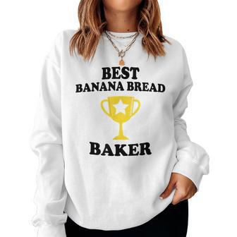 Best Banana Bread Baker Trophy Maker Mom Dad Grandma Women Sweatshirt | Mazezy