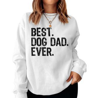 Best Dog Dad Ever White Fathers Day Christmas Women Sweatshirt | Mazezy