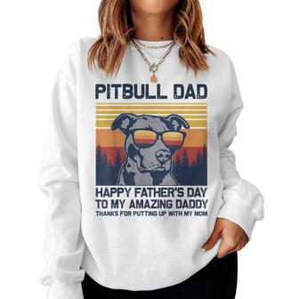 Best Pitbull Dad Ever Thanks For Putting Up With My Mom Women Sweatshirt | Mazezy
