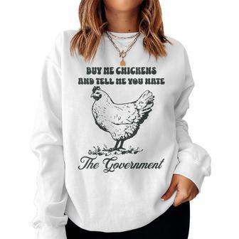 Womens Buy Me Chicken And Tell Me You Hate The Government Women Sweatshirt | Mazezy