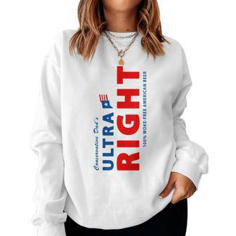 Conservative Dads Ultra Right 100 Work Free American Beer Women Sweatshirt | Mazezy
