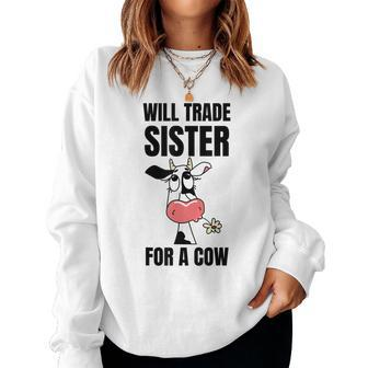 Cow Will Trade Sister For A Cow Cow Lover Women Sweatshirt | Mazezy