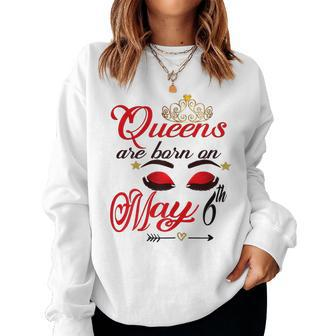 Cute Birthday Girl Queens Are Born On May 6Th Taurus Girl Women Sweatshirt | Mazezy