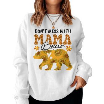 Dont Mess With Mama Bear For Women Women Sweatshirt | Mazezy