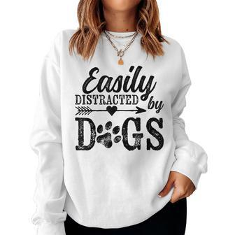 Easily Distracted By Dogs Funny Vintage Dog Lover Mom Saying Women Crewneck Graphic Sweatshirt - Seseable