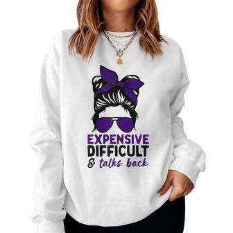 Womens Expensive Difficult And Talks Back Mom Life Women Sweatshirt | Mazezy