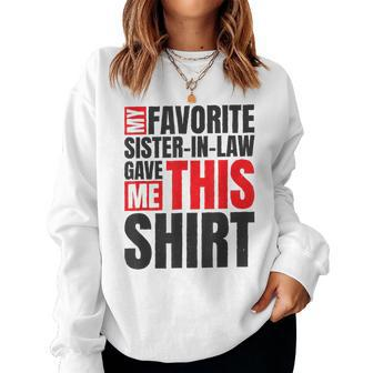My Favorite Sisterinlaw Gave Me This Mother In Law Women Sweatshirt | Mazezy