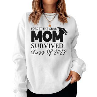 Forget The Grad Mom Survived Class Of 2023 Sarcastic Grad Gift For Womens Women Crewneck Graphic Sweatshirt - Thegiftio UK