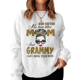 God ed Me Two Title Mom And Grammy Leopard Women Sweatshirt | Mazezy