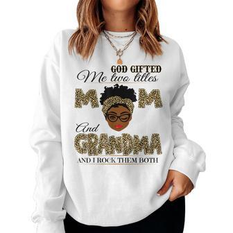 God Gifted Me Two Titles Mom Grandma Melanin Leopard Print Women Crewneck Graphic Sweatshirt - Thegiftio UK