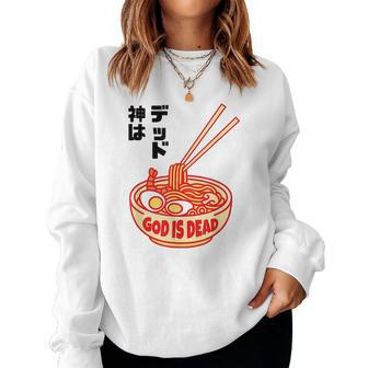God Is Dead Japanese Ramen Noodles Gift Women Crewneck Graphic Sweatshirt - Seseable