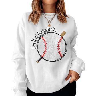 Im That Grandma Baseball Best Grandma Ball Baseball Lover Women Sweatshirt | Mazezy