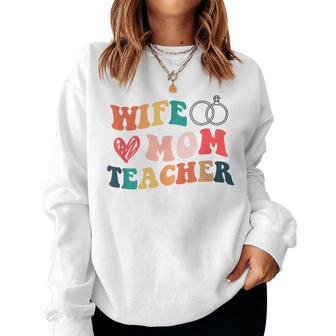 Groovy Wife Mom Teacher For Teaching Mom Women Sweatshirt | Mazezy