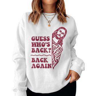 Guess Whos Back Back Again Happy Easter Jesus Christian Women Sweatshirt | Mazezy