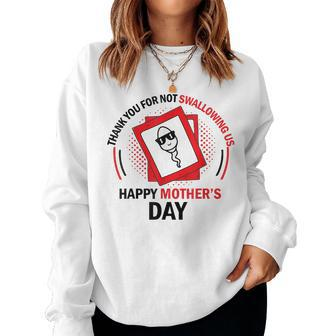 Happy 2023 Mom Thanks For Not Swallowing Us Women Sweatshirt | Mazezy