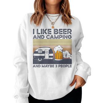 I Like Beer And Camping And Maybe 3 People Drink And Camping Women Crewneck Graphic Sweatshirt - Seseable
