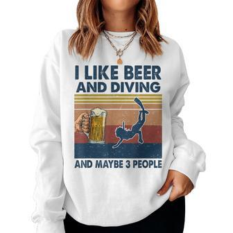 I Like Beer And Diving And Maybe 3 People Women Crewneck Graphic Sweatshirt - Seseable