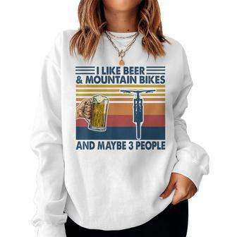 I Like Beer And Mountain Bikes And Maybe 3 People Vintage Women Crewneck Graphic Sweatshirt - Seseable