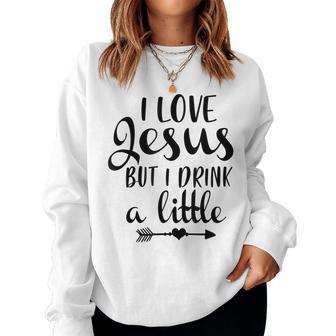 I Love Jesus But Drink Little Wine Lover Christian God Lover Women Crewneck Graphic Sweatshirt - Seseable