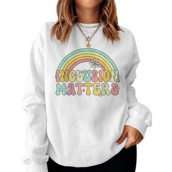 Inclusion Matters Equality Special Education Groovy Women Women Crewneck Graphic Sweatshirt - Seseable