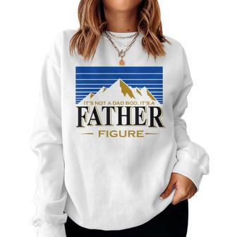 Its Not A Da Bod Its A Father Figure Buschslightbeer Women Sweatshirt | Mazezy