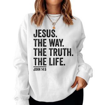 Jesus The Way Truth Life Christian Women Men Kids Worship Women Sweatshirt | Mazezy