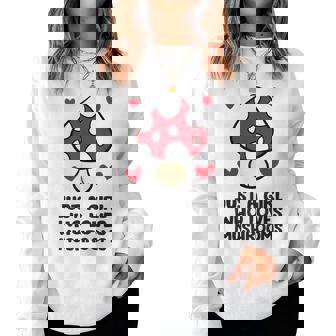 Just A Girl Who Loves Mushrooms Mycologist Foraging Mushroom Women Sweatshirt | Mazezy