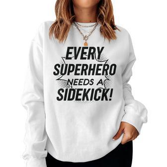 Kids Every Superhero Needs A Sidekick Big Brother Sister Newborn Women Sweatshirt | Mazezy